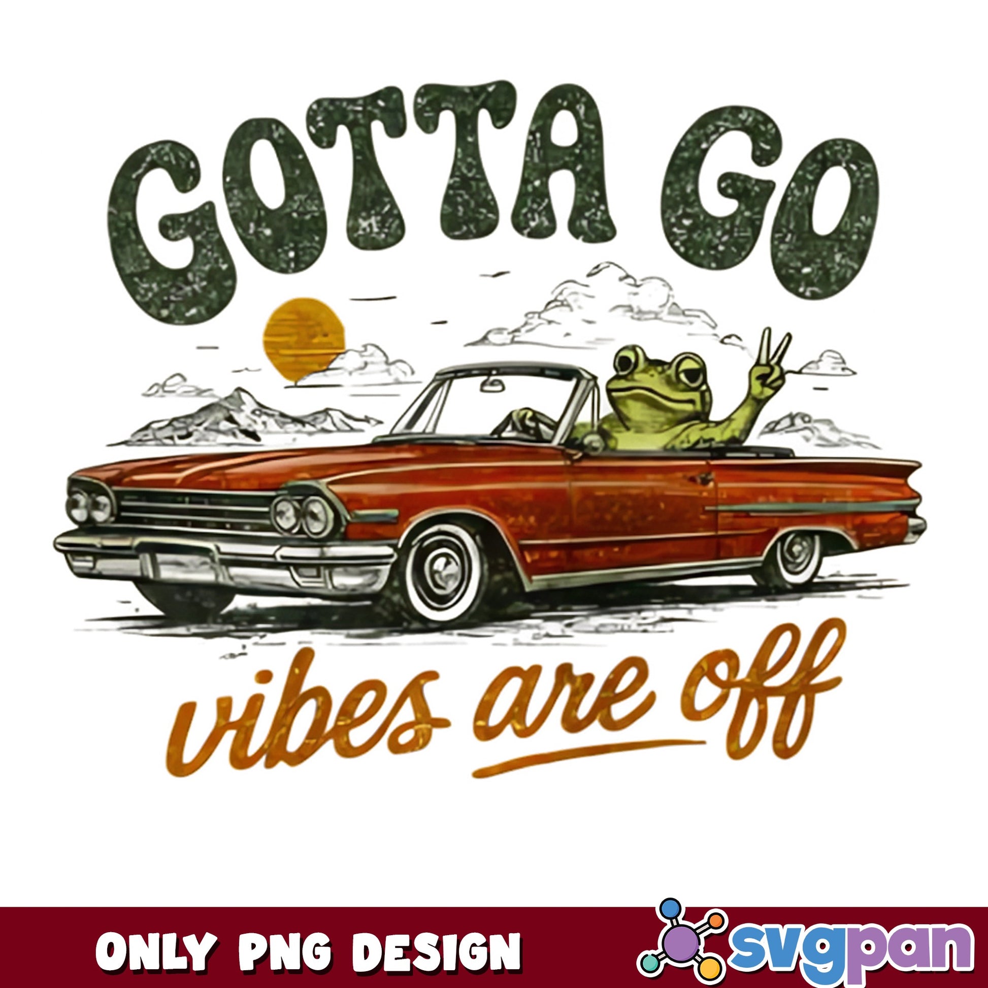 Gotta Go Vibes Are Off Frog PNG, Retro Frog Car PNG, Funny Frog PNG