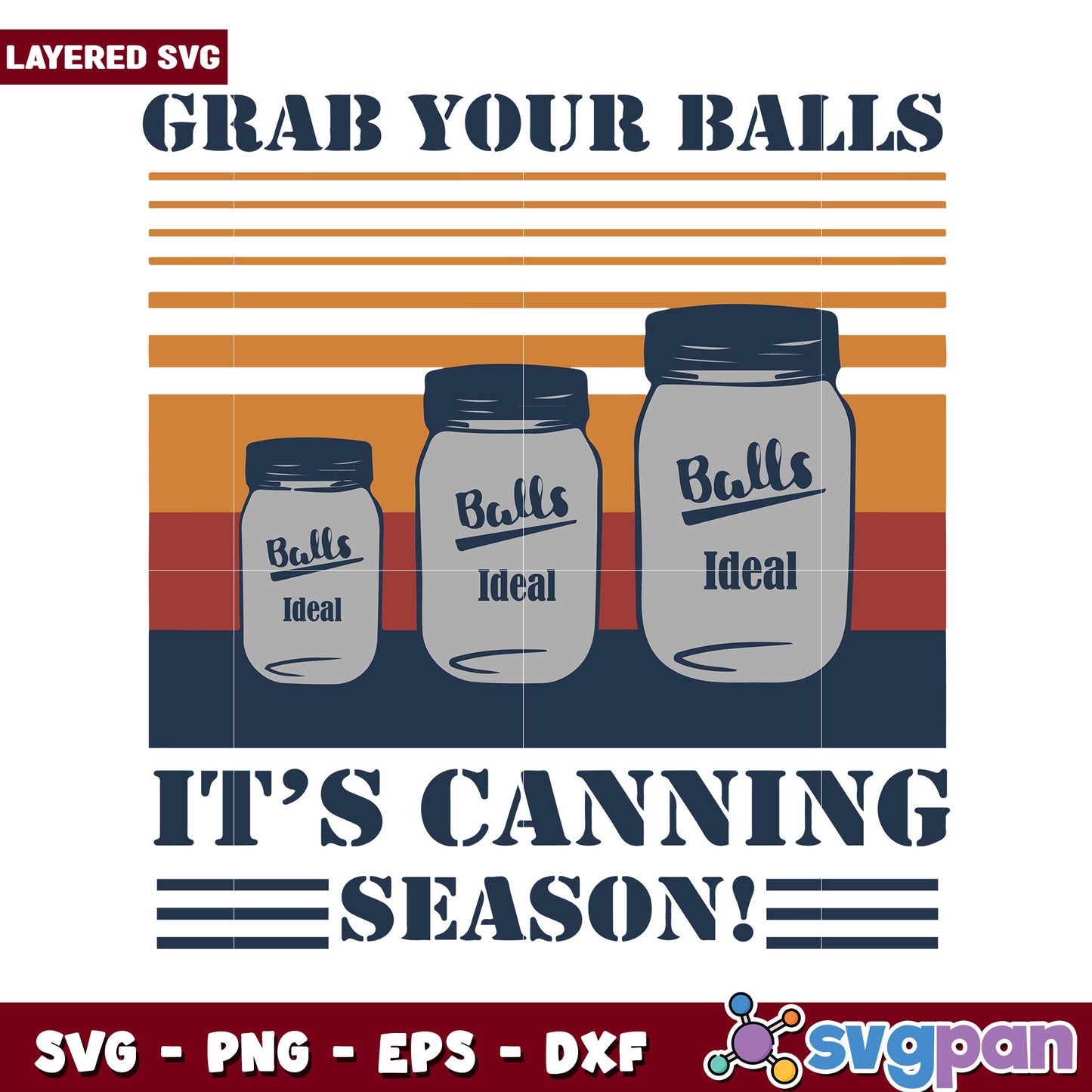 Grab Your Balls Canning Season Design for SVG and PNG Files, Perfect for DIY Projects