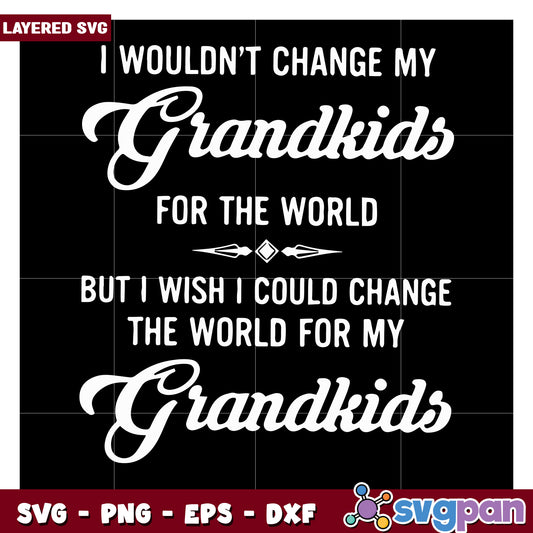 Grandkids SVG design for family love, meaningful quote art printable