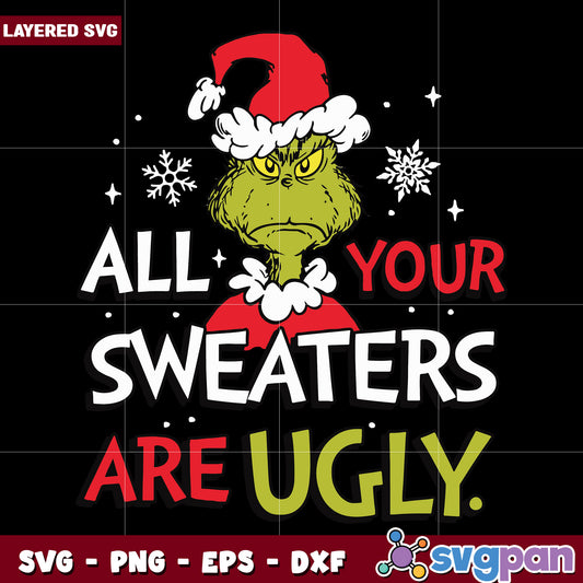 Grinch All Your Sweaters Are Ugly svg, christmas cookies svg, grinch design svg