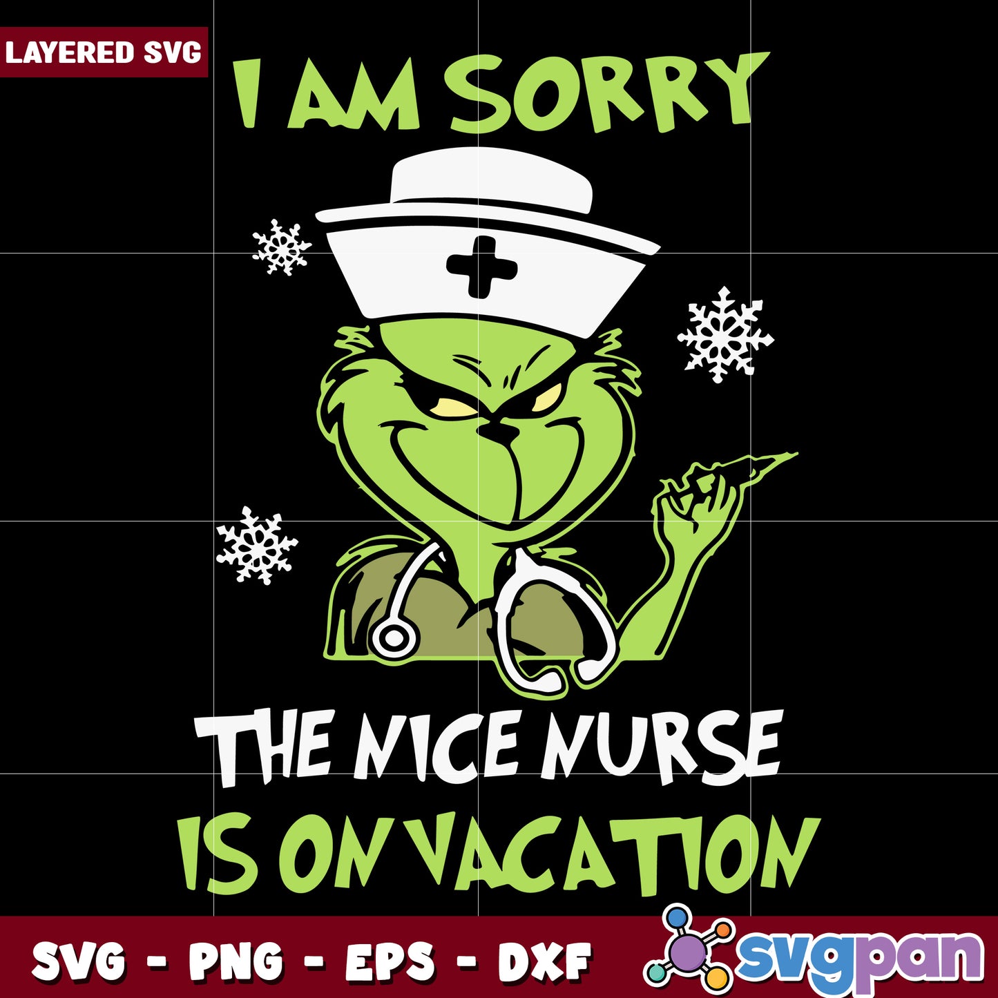 Grinch I Am Sorry The Nice Nurse Is On Vacation svg, christmas sotry svg, the grinch svg