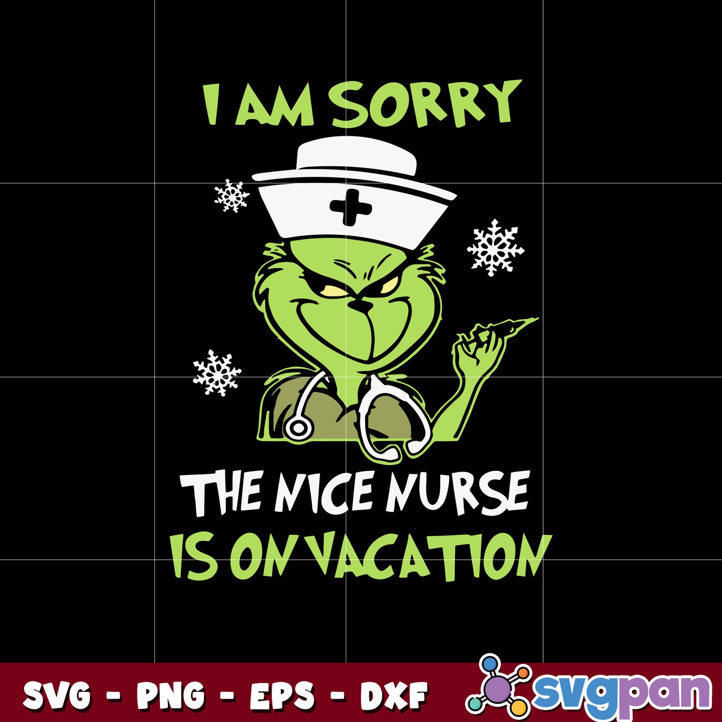 Grinch I Am Sorry The Nice Nurse Is On Vacation svg