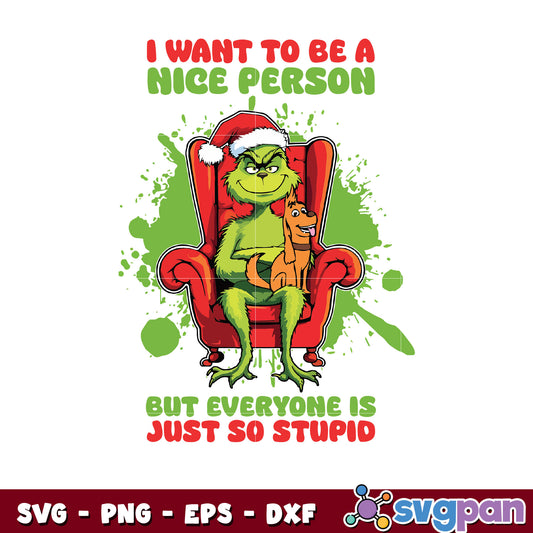 Grinch I Want To Be A Nice Person christmas svg, grinch and dog svg