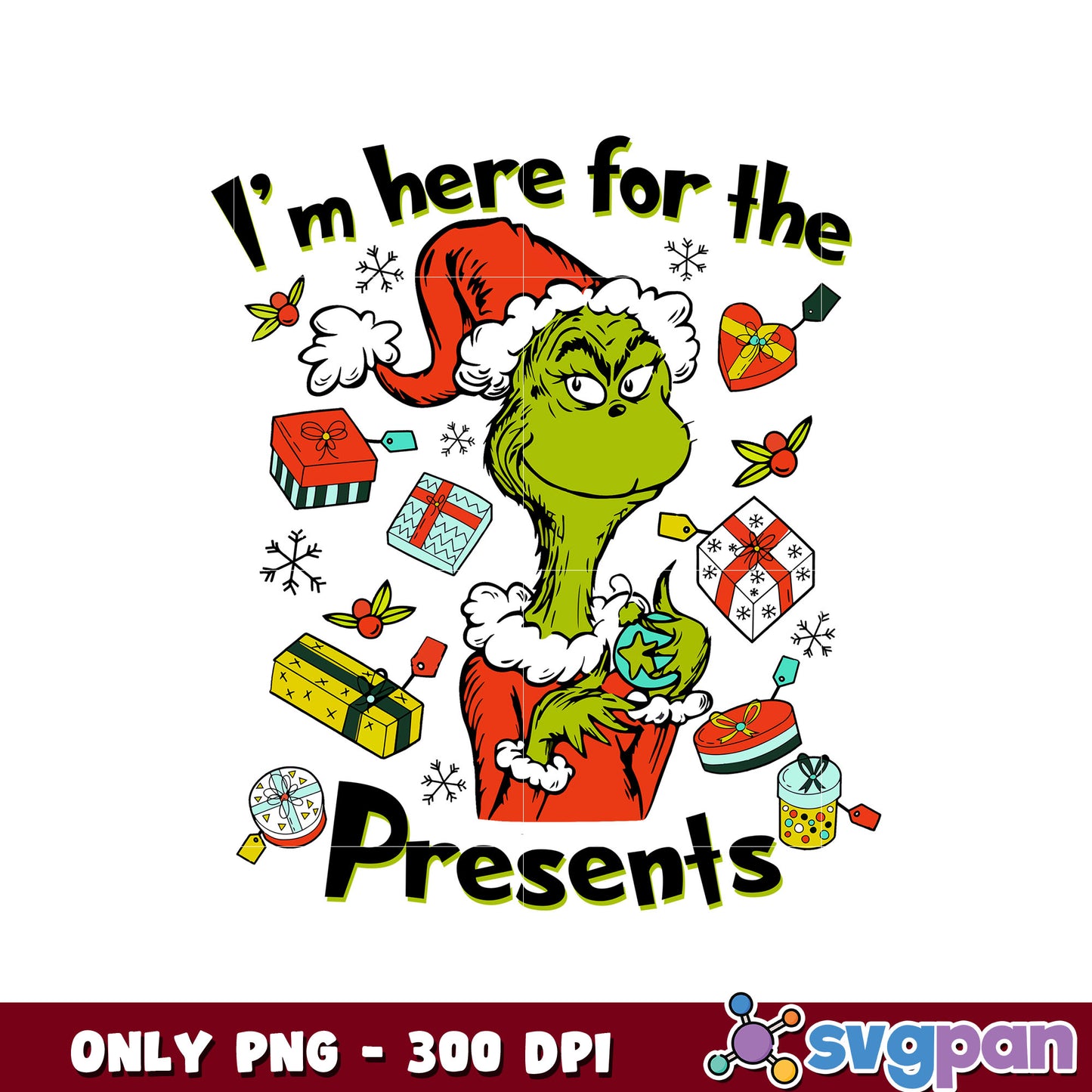 Grinch I'm here for the presents christmas png