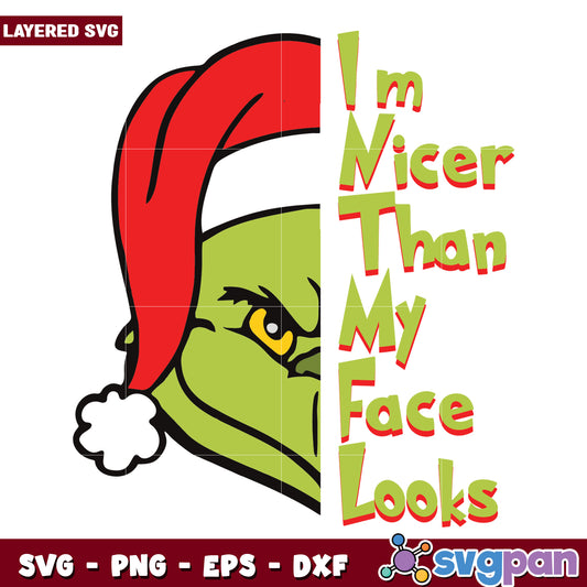 Grinch Im Nicer Than My Face Looks svg, christmas sotry svg, the grinch svg
