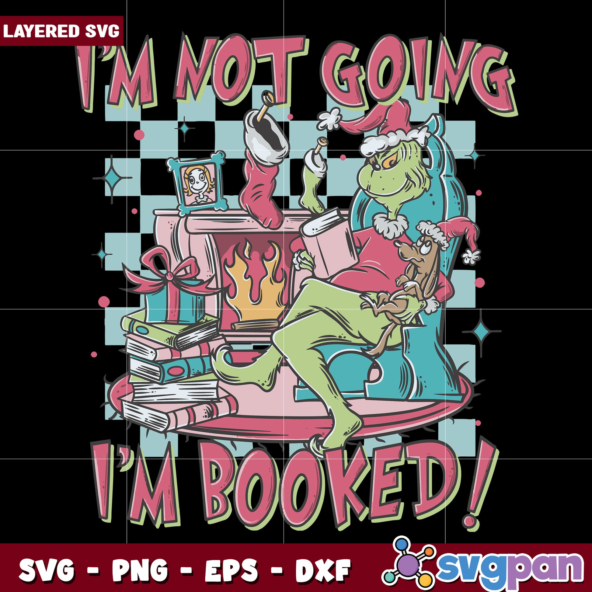 Grinch Im Not Going Im Booked svg, christmas sotry svg, the grinch svg