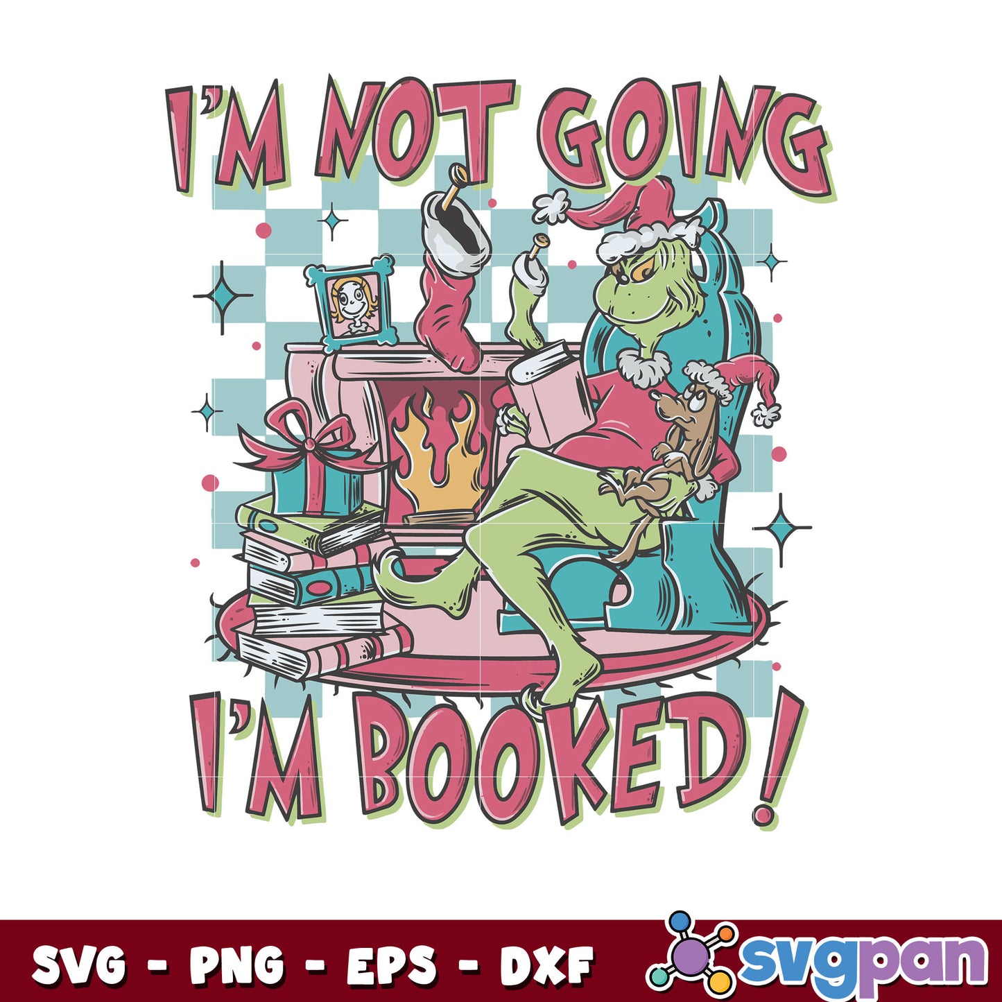 Grinch Im Not Going Im Booked svg, grinch friends svg, grinch christmas svg