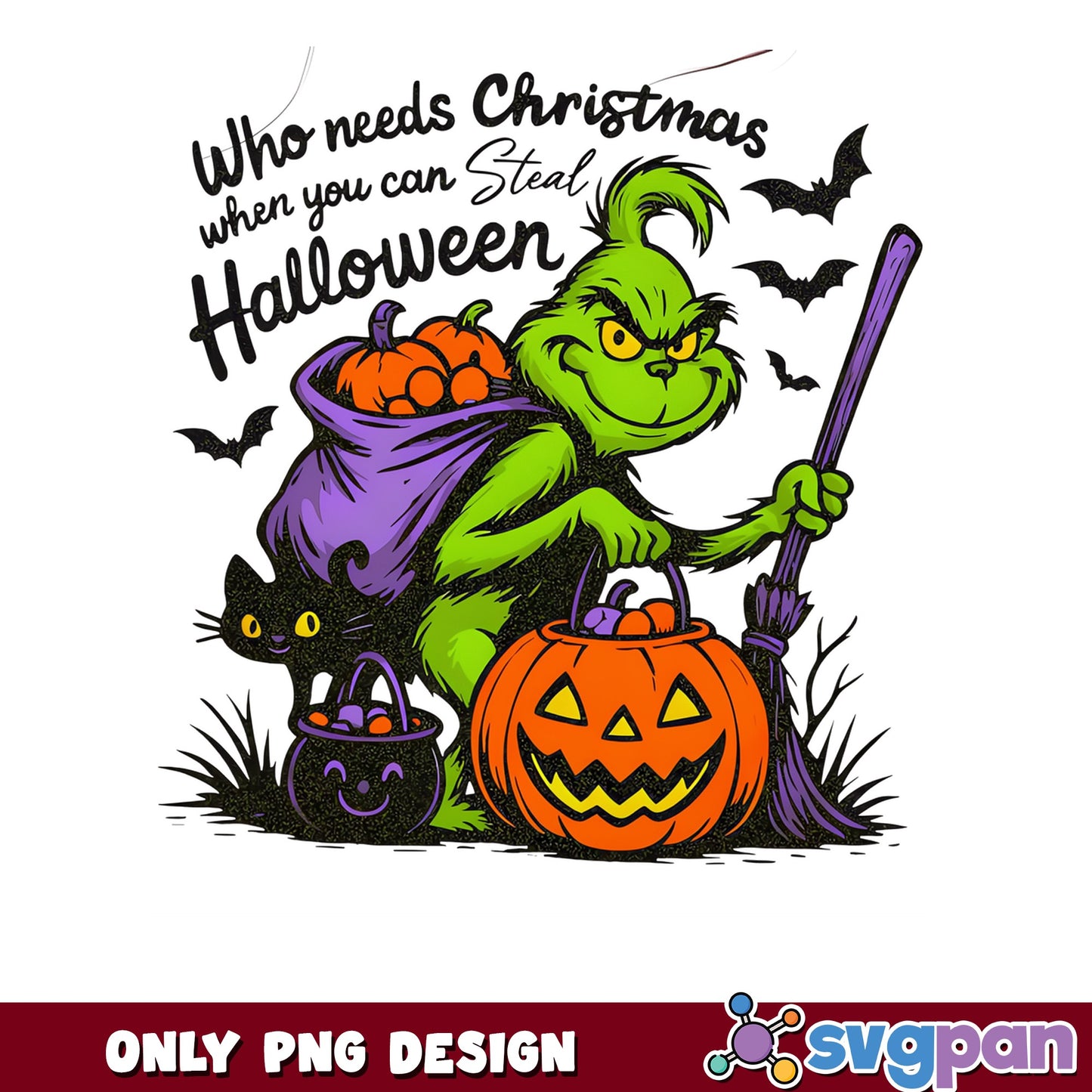 Grinch Steal Halloween PNG, Who Needs Christmas PNG, Grinch Halloween PNG