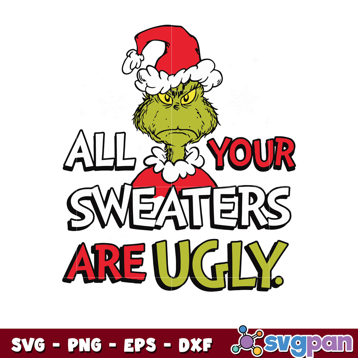 Grinch all Your sweaters are ugly svg