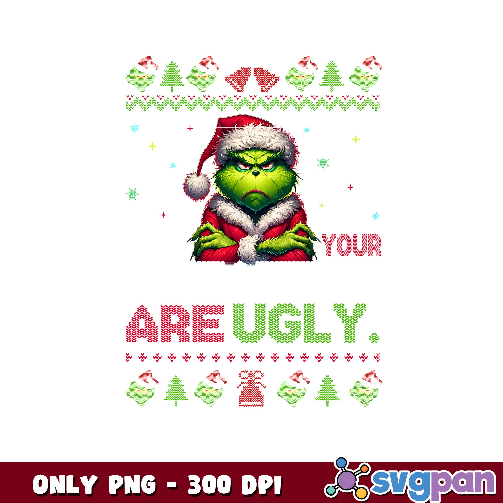 Grinch christmas your are ugly png