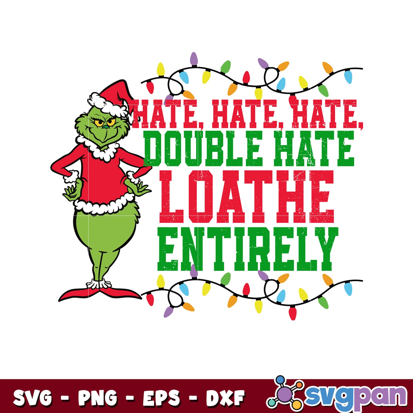 Grinch hate hate hate double hate svg, lights christmas svg