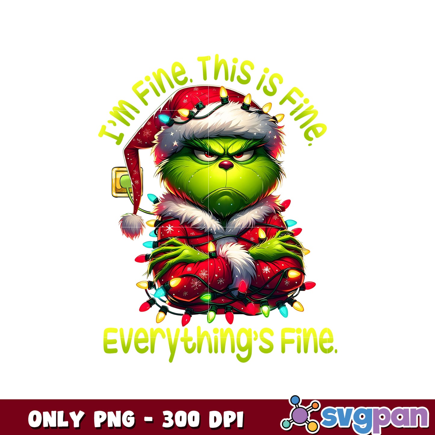 Grinch im fine this is fine christmas png