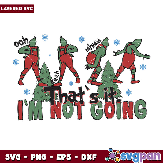 Grinchmas going svg, christmas time svg, grinchy svg