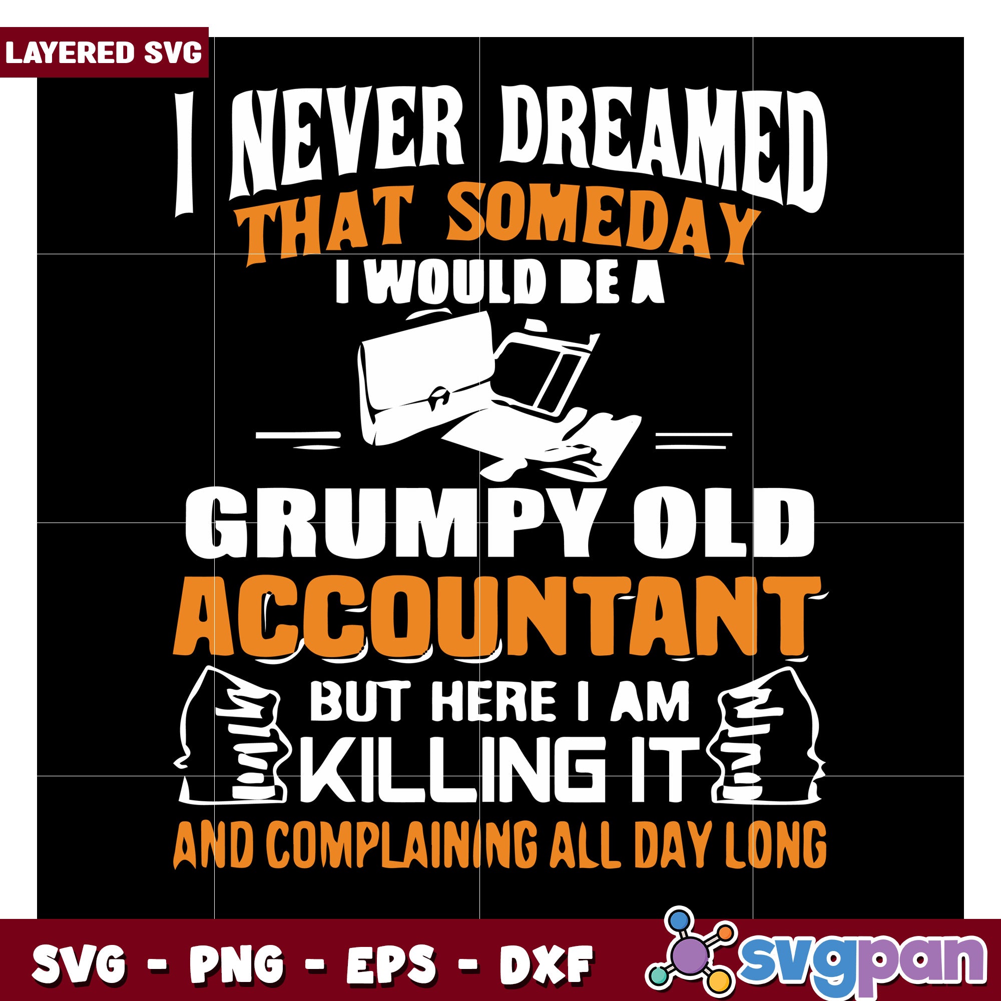 Grumpy Old Accountant SVG Design for Humor Lovers, Perfect Gift Idea ...