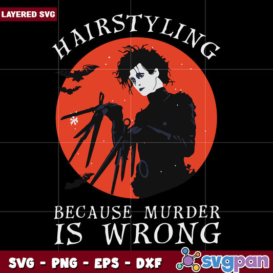 Hairstyling because murder is wrong svg, halloween svg, horror movies characters svg