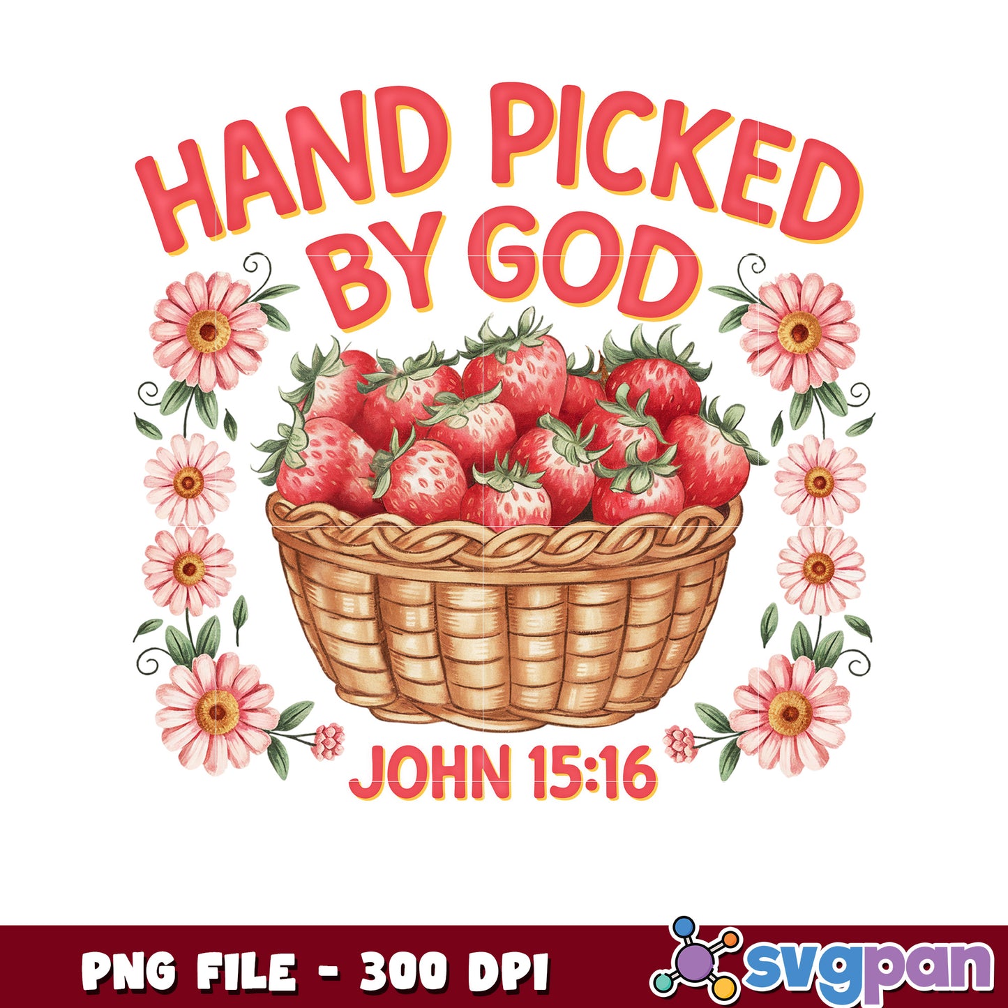 Hand Picked by God Strawberries PNG 300 DPI