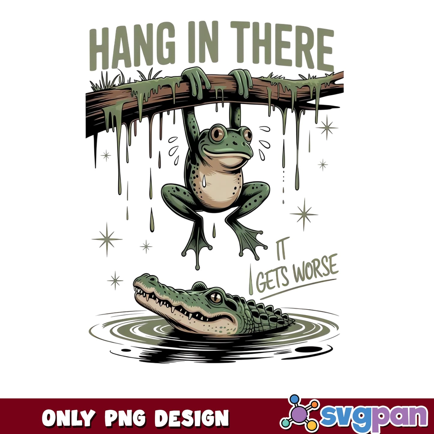 Hang In There It Gets Worse Frog PNG, Funny Frog PNG, Crocodile PNG