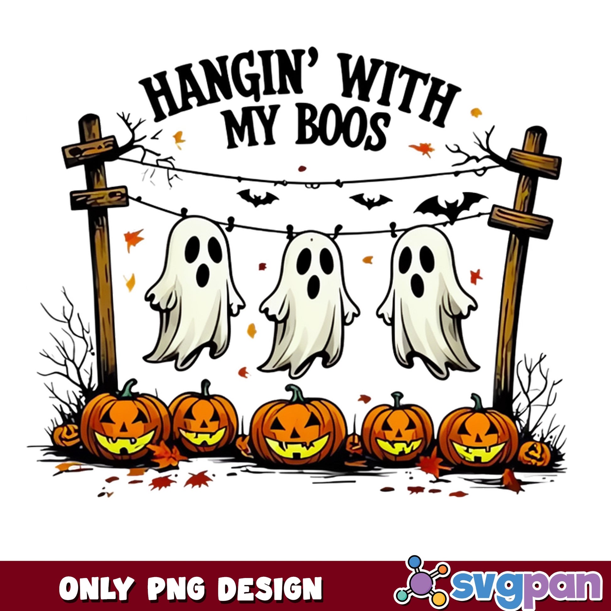 Hangin With My Boos Halloween PNG, Ghost PNG, Pumpkin PNG