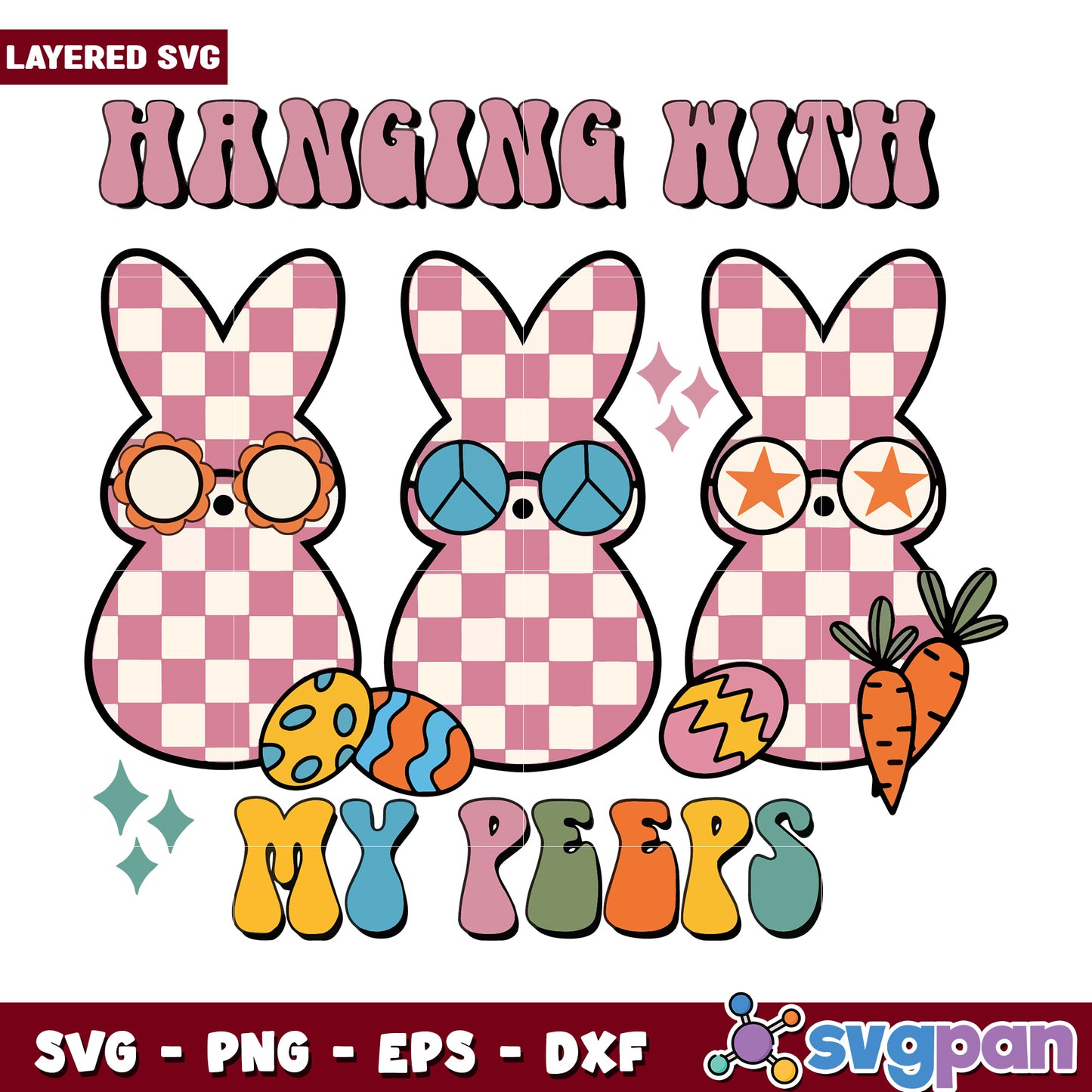 Hanging with My Peeps Easter Bunny SVG Design for Crafts