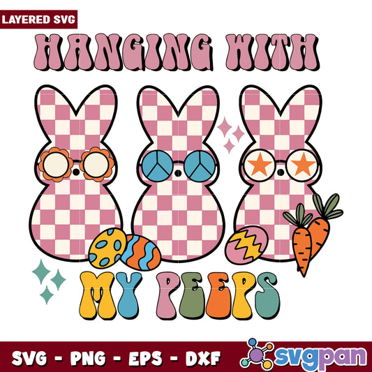 Hanging with My Peeps Easter Bunny SVG Design for Crafts