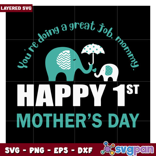 Happy First Mother's Day Elephant Design, Cute and Heartwarming SVG