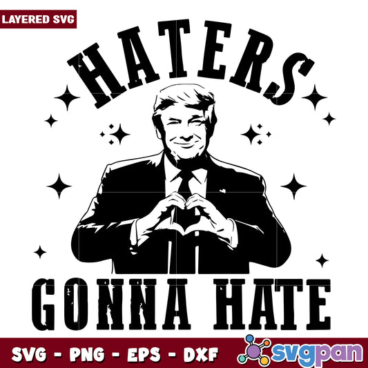 Haters gonna hate trump svg, donald trump quotes svg, trump funny svg