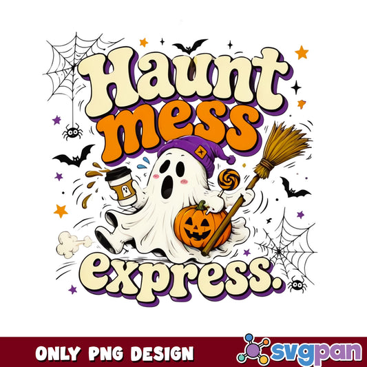 Haunt Mess Express Halloween PNG, Funny Ghost PNG, Halloween PNG