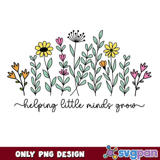 Helping Little Minds Grow PNG, Teacher Wildflower PNG, SVG PNG