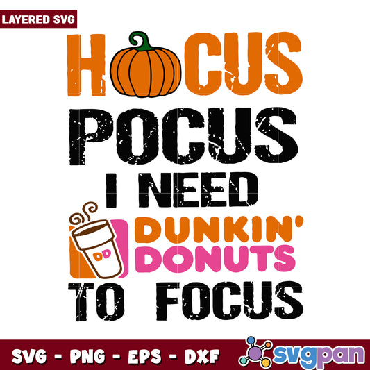 Hocus Pocus I Need Dunkin Donuts To Focus, Halloween SVG Design