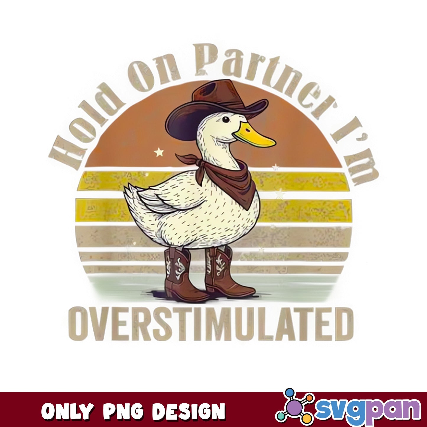 Hold On Partner Im Overstimulated Duck PNG, Cowboy Duck PNG, Funny Duck PNG