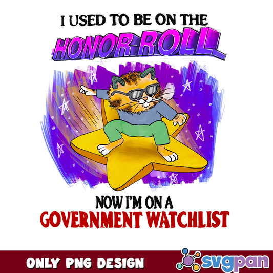 Honor Roll Government Watchlist PNG, Funny Cat PNG, Sarcastic PNG