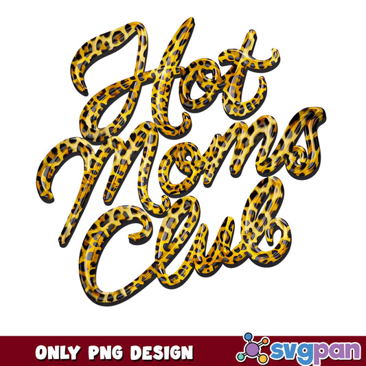 Hot Moms Club Leopard PNG, Mama Sublimation, Mom Life PNG
