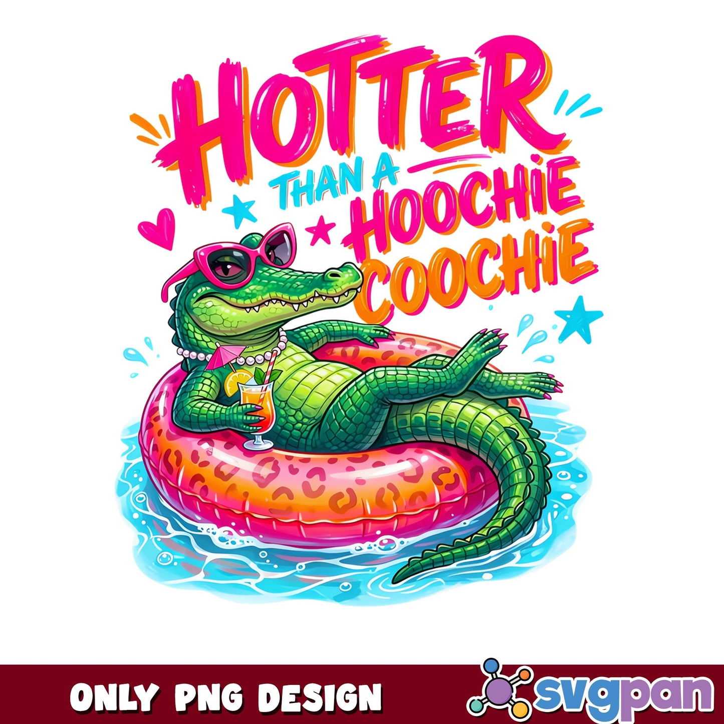 Hotter Than A Hoochie Coochie PNG, Alligator Summer PNG, Funny Summer PNG