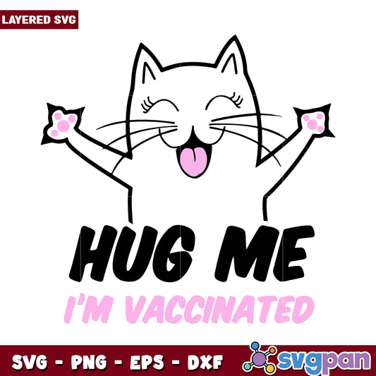 Hug Me I'm Vaccinated Cat SVG Design, Cute Layered Graphic Art