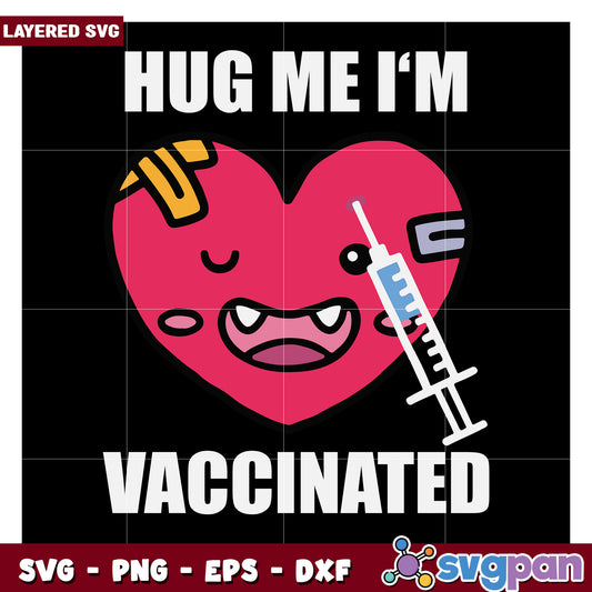 Hug Me I'm Vaccinated Design, Perfect for Fun SVG Projects