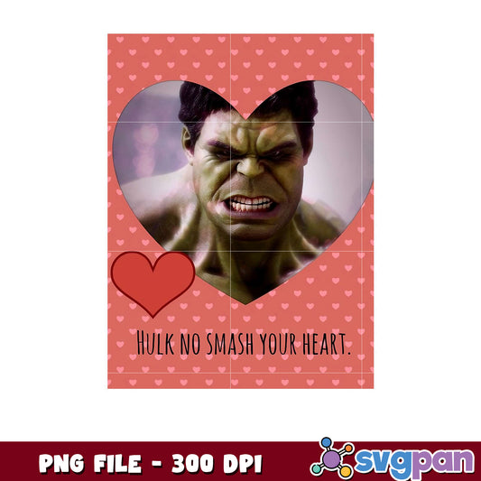 Hulk No Smash Your Heart PNG Design, 300 DPI Quality Image