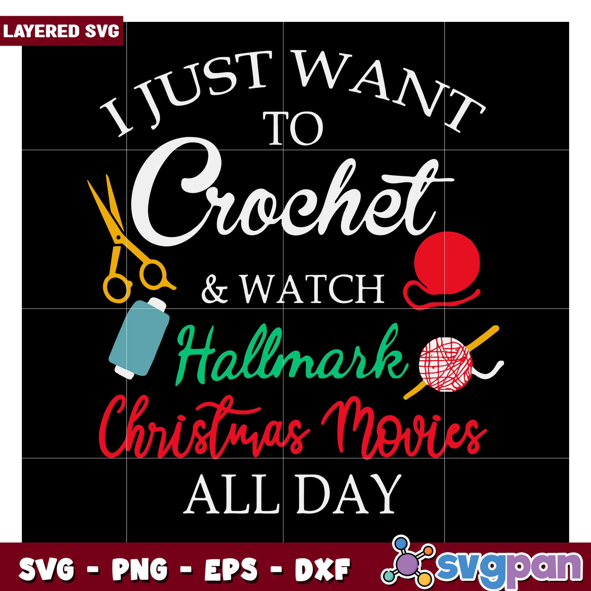 I Just Want to Crochet and Watch Hallmark Christmas Movies All Day