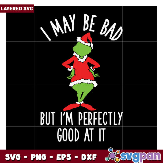 I May Be Bad But I Am Perfectly Good At It Svg Design, Fun Holiday Art