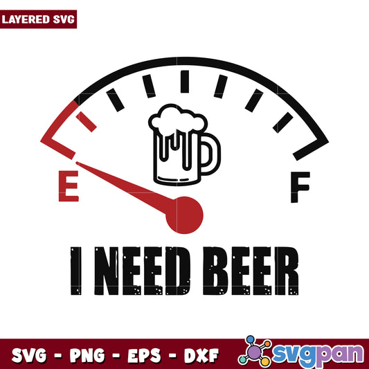I Need Beer SVG Design, Perfect for Fun Drink Projects