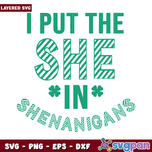 I Put the She in Shenanigans SVG, Fun Design for Creative Projects