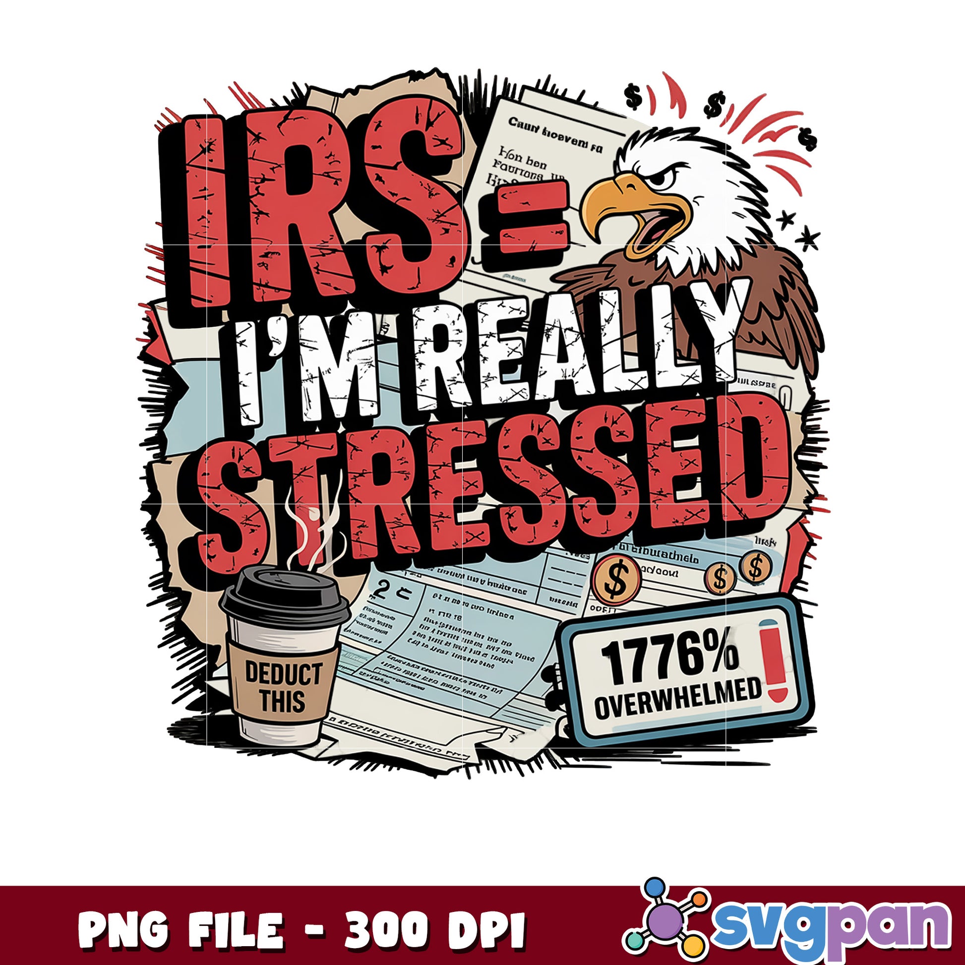 IRS Stressed PNG Sublimation Design 300 DPI
