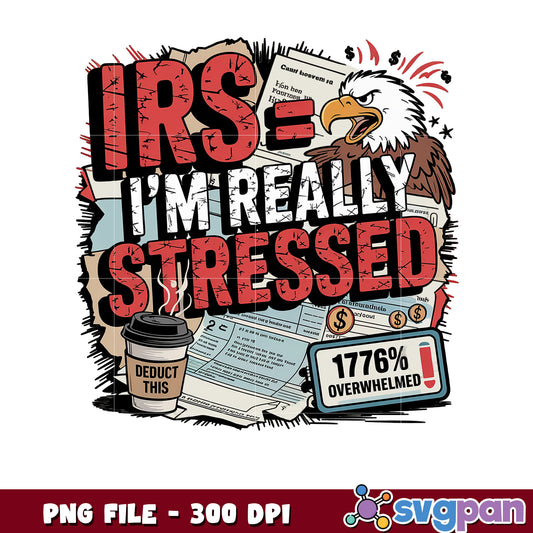 IRS Stressed PNG Sublimation Design 300 DPI