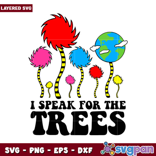 I Speak for the Trees SVG Design, Colorful Eco-Friendly Art