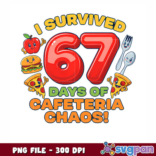 I Survived 67 Days Of Cafeteria Chaos png, christmas time​ png, trending quotess png