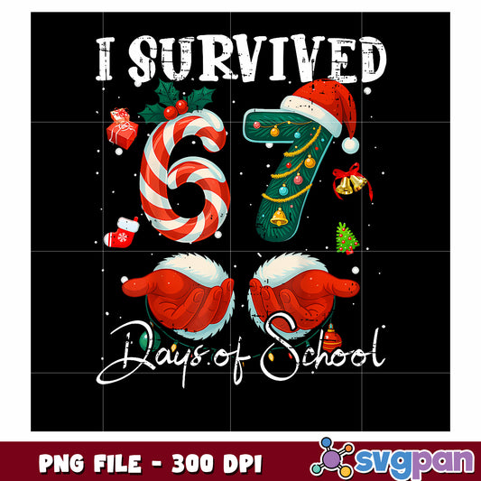 I Survived 67 Days Of School Christmas Candy Cane png, spirit christmas​ png, funny quotes png
