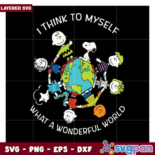 I Think to Myself What a Wonderful World SVG Design, Perfect for Crafts