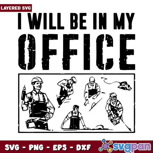 I Will Be In My Office SVG Design, Perfect for Work Decor and Gifts