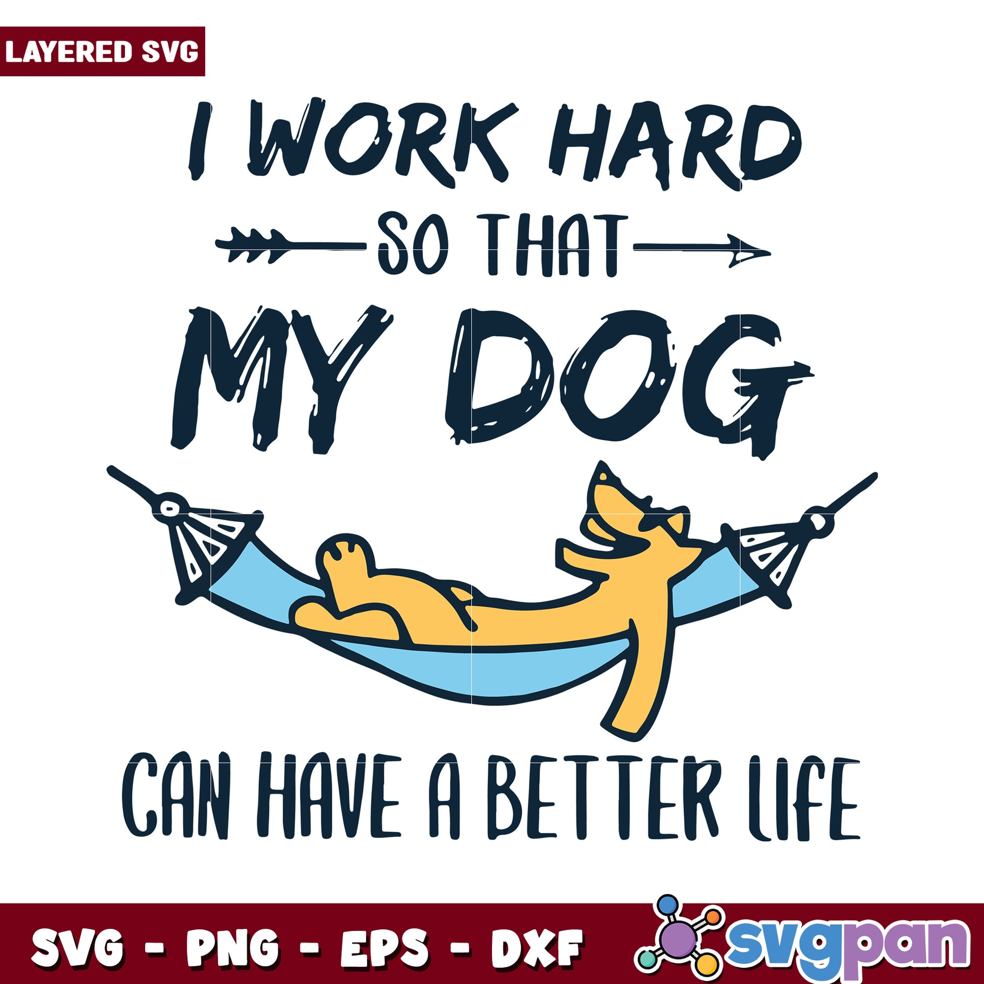 I Work Hard to Support My Dog, SVG Design for Pet Lovers