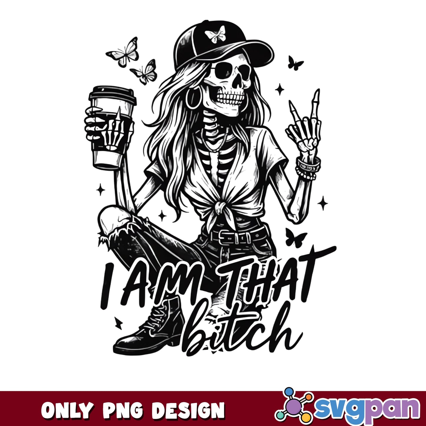 I Am That Bitch Skeleton PNG, Sassy Skull Coffee Girl PNG, Funny Women PNG