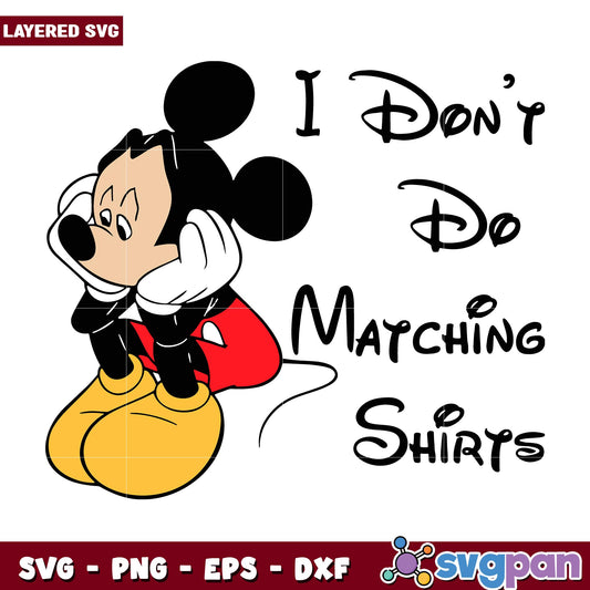 I Don't Do Matching Shirts mickey mouse svg, Disney characters svg, Digital Download